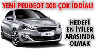 Yeni Peugeot 308 çok iddialı