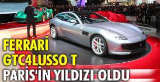 Ferrari GTC4Lusso T Paris'in yıldızı oldu