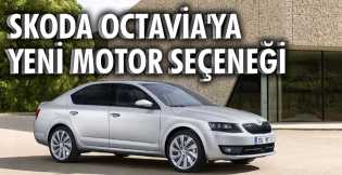 Skoda Octavia'ya yeni motor seçeneği