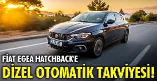 Fiat Egea Hatchback'e dizel otomatik takviyesi