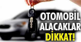 Otomobil alacaklar dikkat