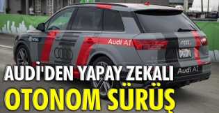 Audi'den yapay zekalı otonom sürüş