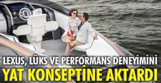 Lexus, lüks ve performans deneyimini yat konseptine aktardı