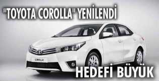 YENİ TOYOTA COROLLA'NIN HEDEFİ BÜYÜK