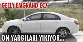 GEELY EMGRAND EC7, ÖN YARGILARI YIKIYOR