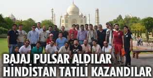 Bajaj Pulsar aldılar hindistan tatili kazandılar