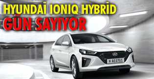 Hyundai IONIQ Hybrid,  gün sayıyor