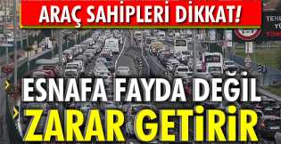 Esnafa fayda değil, zarar getirir