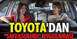 Toyota'dan "Safe&Sound" uygulaması 