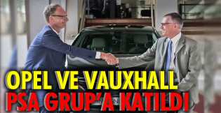 Opel ve Vauxhall PSA Grup’a katıldı