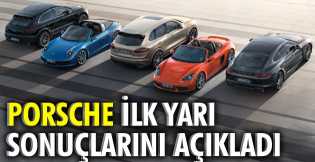 Porsche ilk yarı sonuçlarını açıkladı