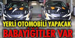 'Yerli otomobili yapacak babayiğitler var'