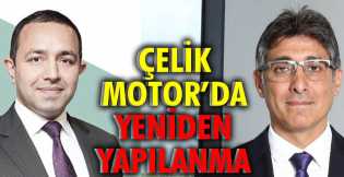 Çelik Motor'da yeniden yapılanma…