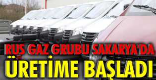 Rus GAZ Grubu Sakarya'da üretime başladı