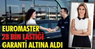 Euromaster 28 bin lastiği garanti altına aldı