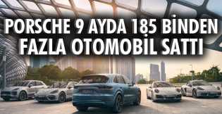 Porsche 9 ayda 185 binden fazla otomobil sattı