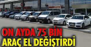 Otonomi'de on ayda 75 bin araç el değiştirdi