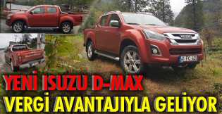 Yeni Isuzu D-Max vergi avantajıyla geliyor