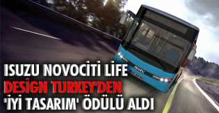 Isuzu Novociti Life, Design Turkey'den “İyi Tasarım” ödülü aldı