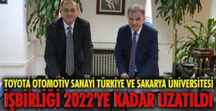 Toyota Otomotiv Sanayi Türkiye ve Sakarya Üniversitesi işbirliği 2022'ye kadar uzatıldı