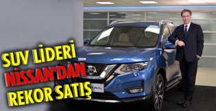 SUV lideri Nissan'dan rekor satış