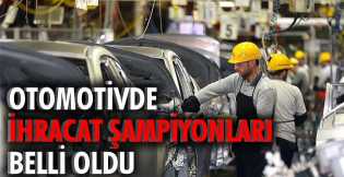 Otomotivde ihracat şampiyonları belli oldu 