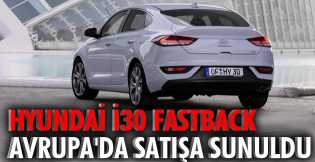 Hyundai i30 Fastback, Avrupa'da satışa sunuldu