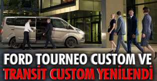 Ford Tourneo Custom ve Transit Custom yenilendi