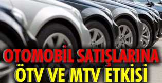 Otomobil satışlarına ÖTV ve MTV etkisi