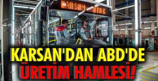 Karsan'dan ABD'de üretim hamlesi