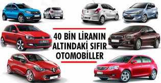 40 bin liranın altındaki sıfır otomobiller