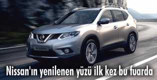 Nissan'ın yenilenen yüzü ilk kez bu fuarda