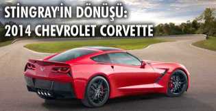 Stingray'in Dönüşü: 2014 Chevrolet Corvette