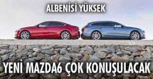 YENİ MAZDA6 ÇOK KONUŞULACAK