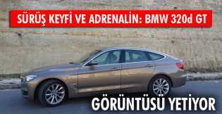 Sürüş keyfi ve adrenalin: BMW 320d GT