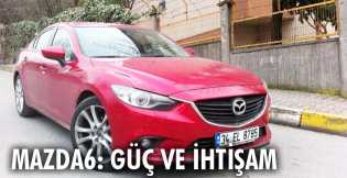 Mazda6: GÜÇ VE İHTİŞAM