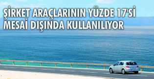 Şirket araçlarının yüzde 17'si mesai dışında kullanılıyor