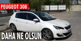 Peugeot 308: DAHA NE OLSUN...