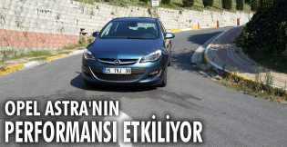 Opel Astra'nın performansı etkiliyor