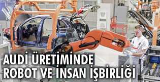 Audi üretiminde robot ve insan işbirliği