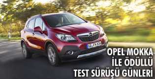 Opel Mokka ile ödüllü test sürüşü günleri