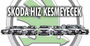 Skoda Hız Kesmeyecek