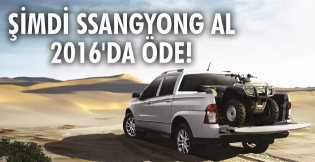 Şimdi SsangYong Al, 2016'da öde!