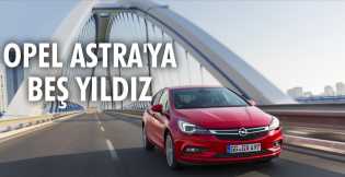 Yeni Opel Astra'ya beş yıldız