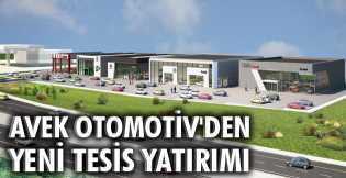 Avek Otomotiv'den yeni tesis yatırımı