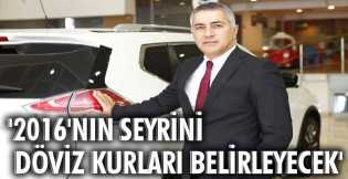 "2016'nın seyrini döviz kurları belirleyecek"