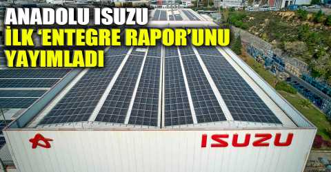 Anadolu Isuzu’dan dönüşüm raporu