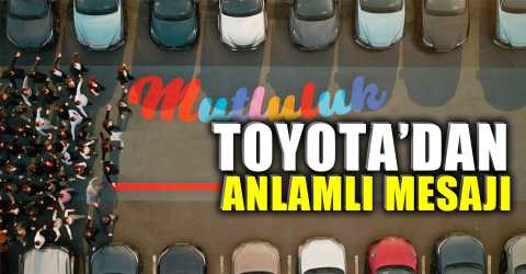 Toyota’dan mutluluk filmi