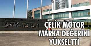 Çelik Motor marka değerini yükseltti