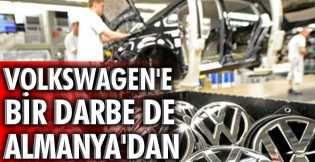 Volkswagen'e bir darbe de Almanya'dan